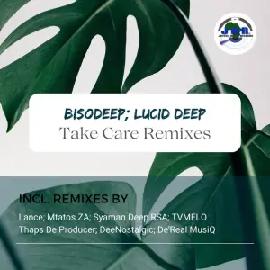 BisoDeep & Lucid Deep – Take Care (TVMELO’S Fractured Dub Remix)