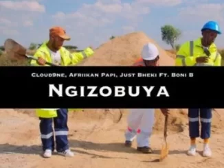 Cloud9ne – Ngizobuya (Ngilinde Remix) ft Afriikan Papi, Just Bheki & Boni B