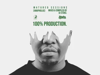 DJ STOKS – Matured Sessions (AMAPHOLAS) 100% Production