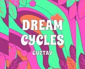 Guztav – Dream Cycles (Original Mix)