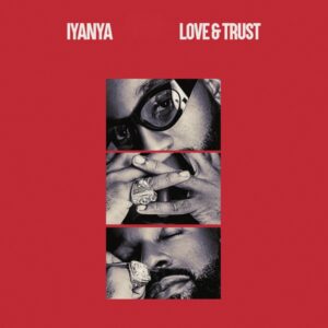 Iyanya – Love & Trust
