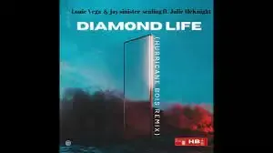 Louie Vega & Jay ‘Sinister’ Sealee – Diamond Life ft. Julie McKnight (Hurricane Bois Remix)