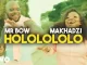 Mr Bow – Hololololo Ft. Makhadzi