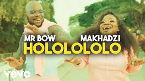Mr Bow – Hololololo Ft. Makhadzi