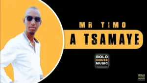 Mr Timo – A Tsamaye
