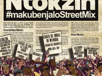 Ntokzin – Makubenjalo Street Mix