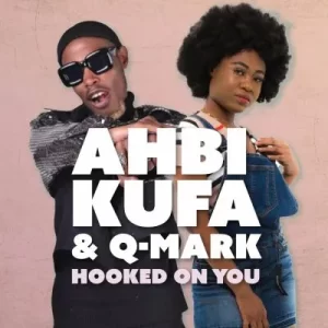 Q-Mark, Ahbi Kufa – Hooked On You