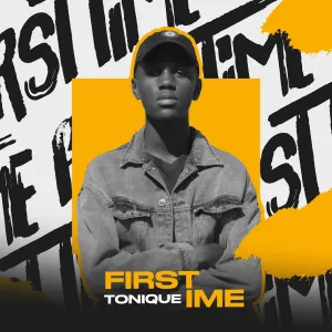 Tonique – First Time