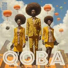 Toya Delazy – QOBA ft. Tash LC & Ahadadream