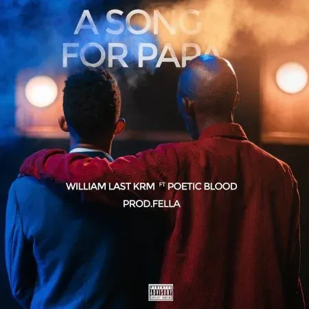William Last KRM – A Song For Papa ft. PoeticBlood [Mp3]