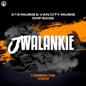 015 MusiQ, Van City MusiQ & OHP SAGE – Jwalankie ft. ShaunMusiq, F.tears & 1stLadyKay