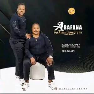 Abafana Bakamgqumeni – Kusho Abobaby ft Imeya kazweloke