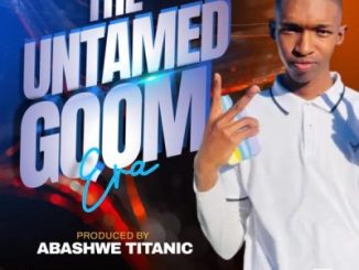 Abashwe Titanic – The Untamed Gqom Era