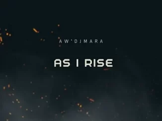 Aw’Dj Mara – As I Rise