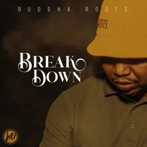 Buddha Roots – Break Down