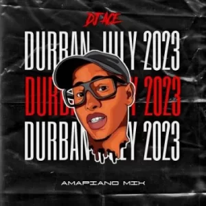 DJ Ace – Durban Amapiano Mix (July 2023)