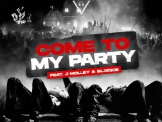 DJ Capital – Come To My Party ft J Molley & Blxckie