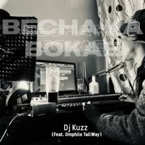 DJ Kuzz – O Becha Ka Bokae ft Omphile TallWay