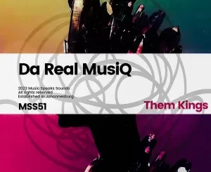 De’Real MusiQ – Them Kings