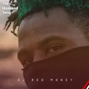 Dj Red Money – The Weekend Song
