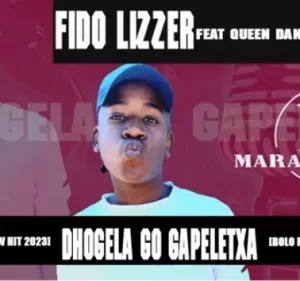 Fido Lizzer & Kamza Sa & Queen Dancer – Dhogela Go Gapeletxa
