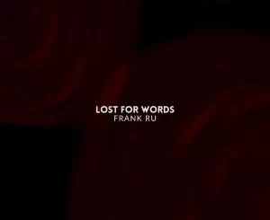 Frank Ru – Lost For Words