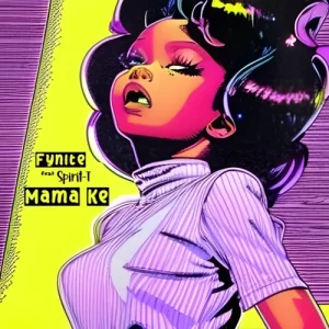 Fynite – Mama Ke ft. Spirit-T
