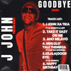 J John – Xilala (Goodbye) Ft. DJ Gwinya