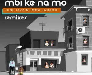 June Jazzin & Emma Lamadji – Mbi Ke Na Mo (Original Mix)