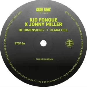 Kid Fonque – Be Dimensions Ft. Clara Hill (Thakzin Remix)