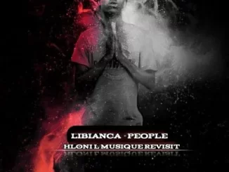 Libianca – People (Hloni L MusiQue Revisit)