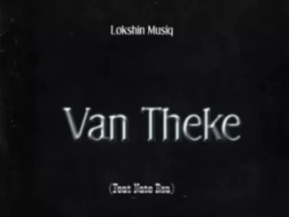 Lokshin Musiq – Van Theke ft Nate Rsa
