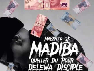 Mabenzo 2k – Madiba ft Queller Du Pour & Delewa Disciples