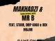 Mr B & Makhadzi – Yahweh ft. Starr, Drip Gogo & Ben Major