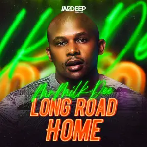 Mr Milk Dee – Long Road Home