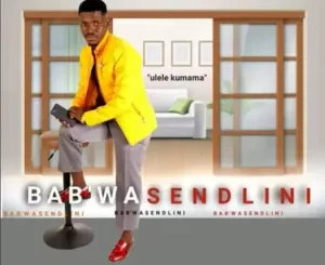 Bab’ Wasendlini – Bheka Mina Ngedwa