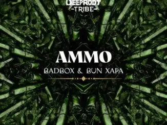 Badbox & Bun Xapa – Ammo (Extended Mix)