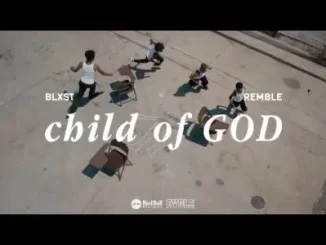 Blxst & Remble – Child Of GOD