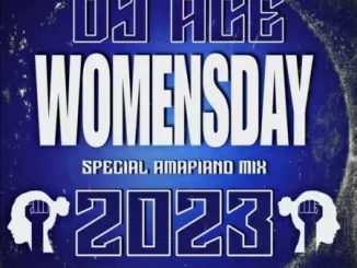 DJ Ace – Women’s Day 2023 (Special Amapiano Mix)