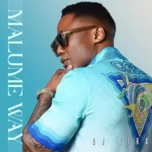 DJ Tira – Malume Way