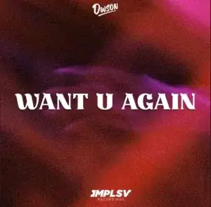 Dwson – Want U Again