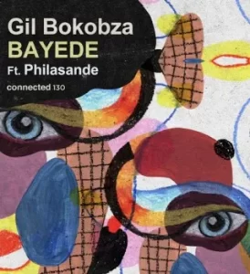 Gil Bokobza – Bayede Ft Philasande