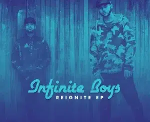 Infinite Boys – Reignite