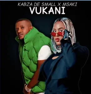 Kabza De Small – Vukani ft. Msaki