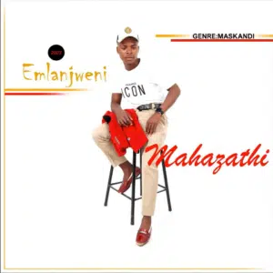 Mahazathi – Emlanjweni