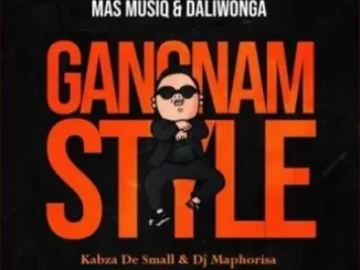 Mas MusiQ & Daliwonga – Gangnam Style (Kaygow Bootleg Remix) ft Kabza De Small & DJ Maphorisa