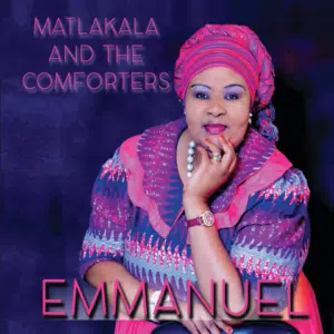 Matlakala And The Comforters – Emmanuel