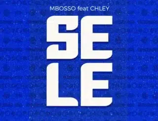 Mbosso – Sele Ft Chley