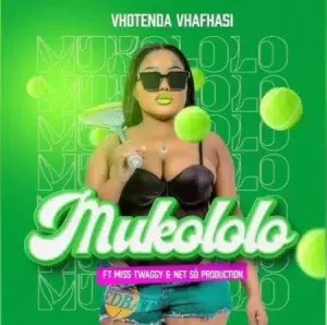 Mukololo ft Miss Twaggy & Net So Production – Vhotenda Vhafhasi
