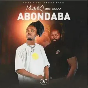 MusiholiQ – Abondaba Remix ft Big Zulu